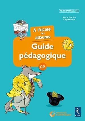 A L'ECOLE DES ALBUMS CP - SERIE 1 : guide pédagogique ; CPC ; programmes 2016