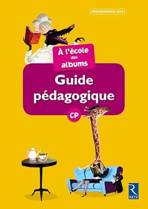 A L'ECOLE DES ALBUMS CP - SERIE 2 : guide pédagogique