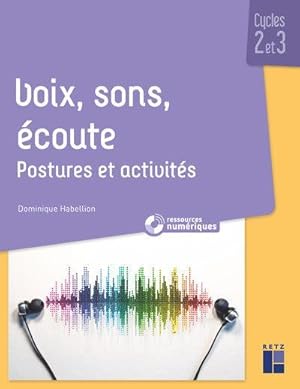 voix, sons, écoute ; postures et activités ; cycles 2 et 3