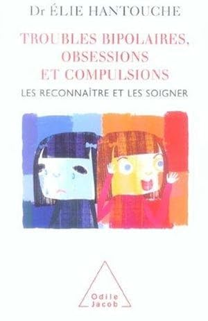 Bild des Verkufers fr Troubles bipolaires, obsessions et compulsions zum Verkauf von Chapitre.com : livres et presse ancienne