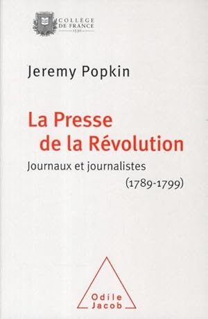 la presse de la révolution ; journaux et journalistes (1789-1799)