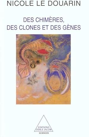 Des chimères, des clones et des gènes