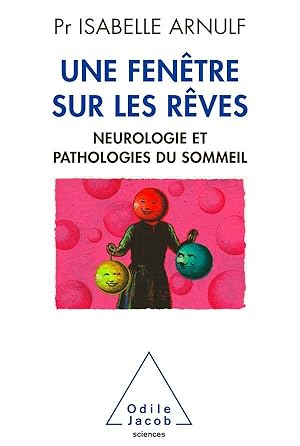 une fenêtre sur les rêves ; neurologie et pathologie du sommeil