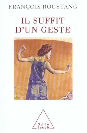 Image du vendeur pour Il suffit d'un geste mis en vente par Chapitre.com : livres et presse ancienne