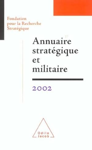 Annuaire stratégique et militaire 2002 : Fondation pour la Recherche Stratégique