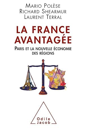 la France avantagée ; Paris et la nouvelle économie des régions