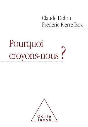 pourquoi croyons-nous ?