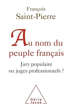 au nom du peuple français ; jury populaire ou juges professionnels ?