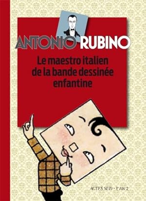 Antonio Rubino ; le maestro italien de la bande dessinée enfantine