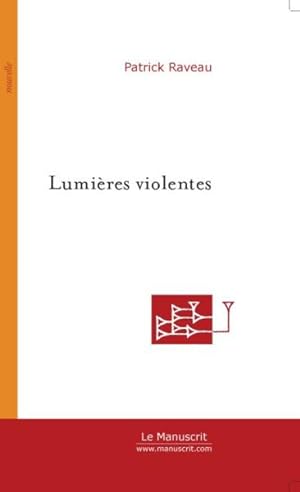 Seller image for lumieres violentes for sale by Chapitre.com : livres et presse ancienne
