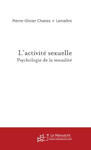 Imagen del vendedor de l'activit sexuelle ; psychologie de la sexualit a la venta por Chapitre.com : livres et presse ancienne