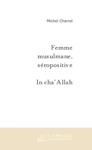 Seller image for femme musulmane, seropositive for sale by Chapitre.com : livres et presse ancienne