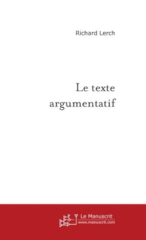 Image du vendeur pour le texte argumentatif mis en vente par Chapitre.com : livres et presse ancienne