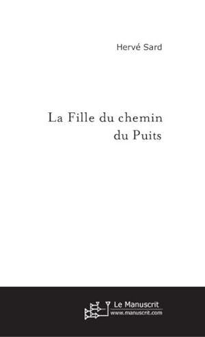 Immagine del venditore per la fille du chemin du puits venduto da Chapitre.com : livres et presse ancienne