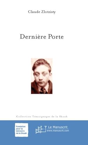 Image du vendeur pour Dernire porte. suivi de 50 ans aprs, une journe  Auschwitz mis en vente par Chapitre.com : livres et presse ancienne