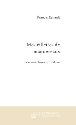 Image du vendeur pour mes rillettes de maquereaux ; ou Vannes-Royan via Toulouse mis en vente par Chapitre.com : livres et presse ancienne