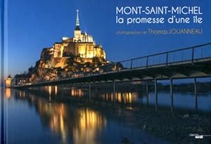 Mont-Saint-Michel ; la promesse d'une île