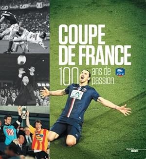 coupe de France ; 100 ans de passion