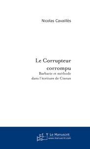 Bild des Verkufers fr le corrupteur corrompu zum Verkauf von Chapitre.com : livres et presse ancienne