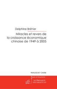 la croissance économique de la Chine de 1949 à 2005, miracles et revers