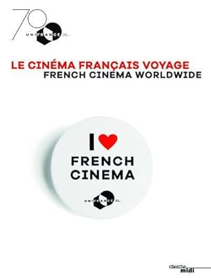 le cinéma français voyage ; i love French cinema