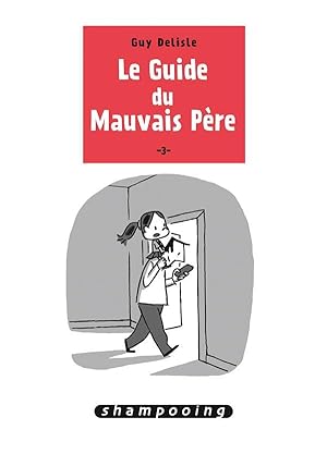 Seller image for le guide du mauvais pre t.3 for sale by Chapitre.com : livres et presse ancienne