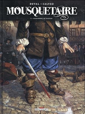 Image du vendeur pour mousquetaire t.1 : Alexandre de Bastan mis en vente par Chapitre.com : livres et presse ancienne