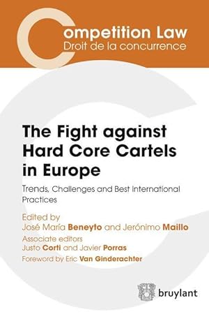 the fight against hard core cartels in Europe ; trends, challenges and best international practices