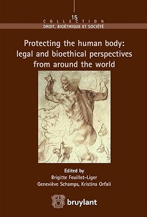 Seller image for protecting the human body: legal and bioethical perspectives from around the world for sale by Chapitre.com : livres et presse ancienne