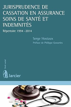 jurisprudence de cassation en assurance soins de santé et indemnité ; répertoire 1994-2014