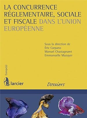 Bild des Verkufers fr la concurrence rglementaire, sociale et fiscale dans l'Union europenne zum Verkauf von Chapitre.com : livres et presse ancienne