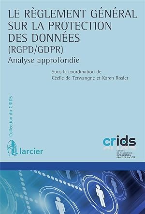 Seller image for le rglement gnral sur la protection des donnes (RGPD/GDPR) ; analyse approfondie for sale by Chapitre.com : livres et presse ancienne