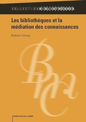 Image du vendeur pour les bibliothques et la mdiation des connaissances mis en vente par Chapitre.com : livres et presse ancienne