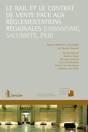 le bail et le contrat de vente face aux réglementations régionales (urbanisme, salubrité, PEB)