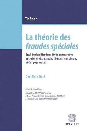 Bild des Verkufers fr lala thorie des fraudes spciales ; essai de classification : tude comparative entre les droits franais, libanais, musulman, et des pays arabes zum Verkauf von Chapitre.com : livres et presse ancienne