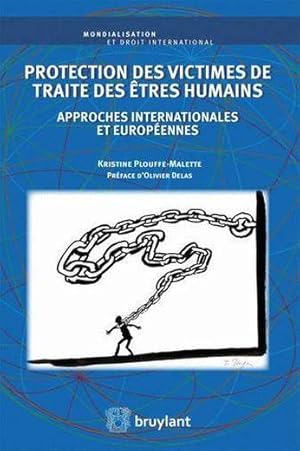 Bild des Verkufers fr protection des victimes de trait des tres humains ; approches internationales et europennes zum Verkauf von Chapitre.com : livres et presse ancienne