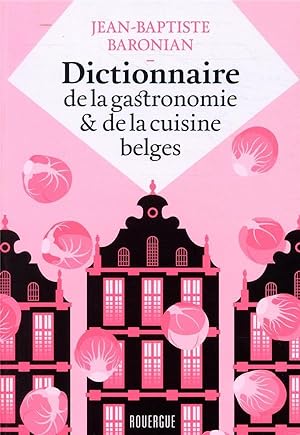 dictionnaire de la gastronomie et de la cuisine belges