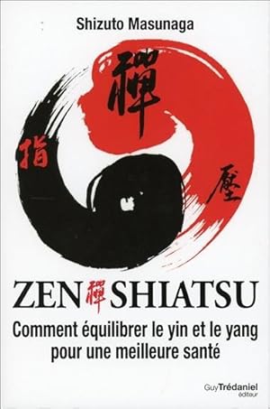 zen shiatsu ; comment équilibrer le Yin et le Yang pour une meilleure santé