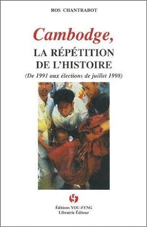 Cambodge, la répétition de l'histoire ; de 1991 aux éléctions de juillet 1998