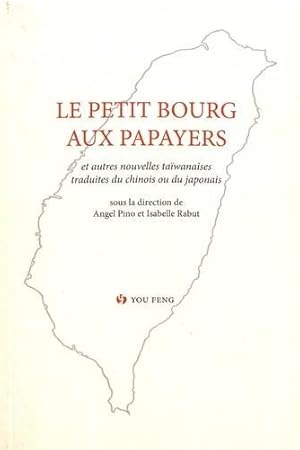 le petit bourg aux papayers (et autres nouvelles taiwanaises) t.1