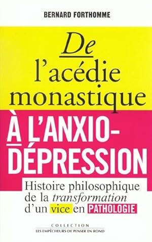 Seller image for De l'acdie monastique  l'anxio-dpression for sale by Chapitre.com : livres et presse ancienne