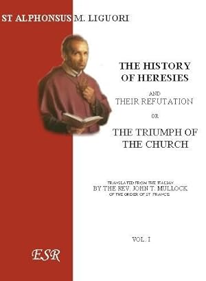 the history of heresies, and their refutation