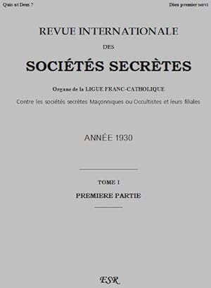 revue internationale des sociétés secrètes t.1 ; organe de la ligue franc-catholique contre les s...