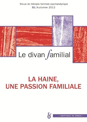 Revue Le divan familial n.31 : la haine, une passion familiale