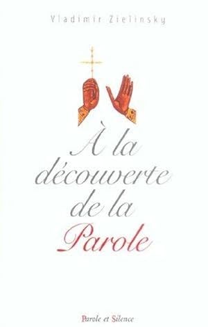 Imagen del vendedor de  la dcouverte de la Parole a la venta por Chapitre.com : livres et presse ancienne