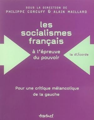 les socialismes francais à l'épreuve du pouvoir ; pour une critique mélancolique de la gauche