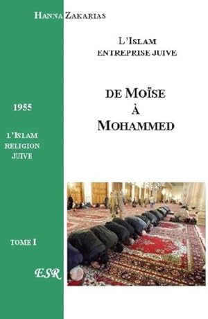 Image du vendeur pour de Mose  Mohammed ; l'islam, entreprise juive mis en vente par Chapitre.com : livres et presse ancienne