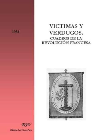 victimas y verdugos ; cuadros de la revolución francesa