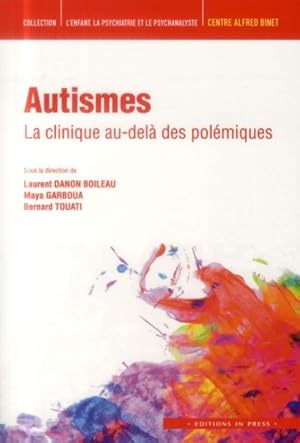 autismes ; la clinique au-delà des polémiques