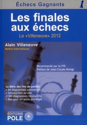 les finales aux échecs ; le "Villeneuve" 2012 ; la bible des fins de parties